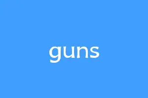 guns